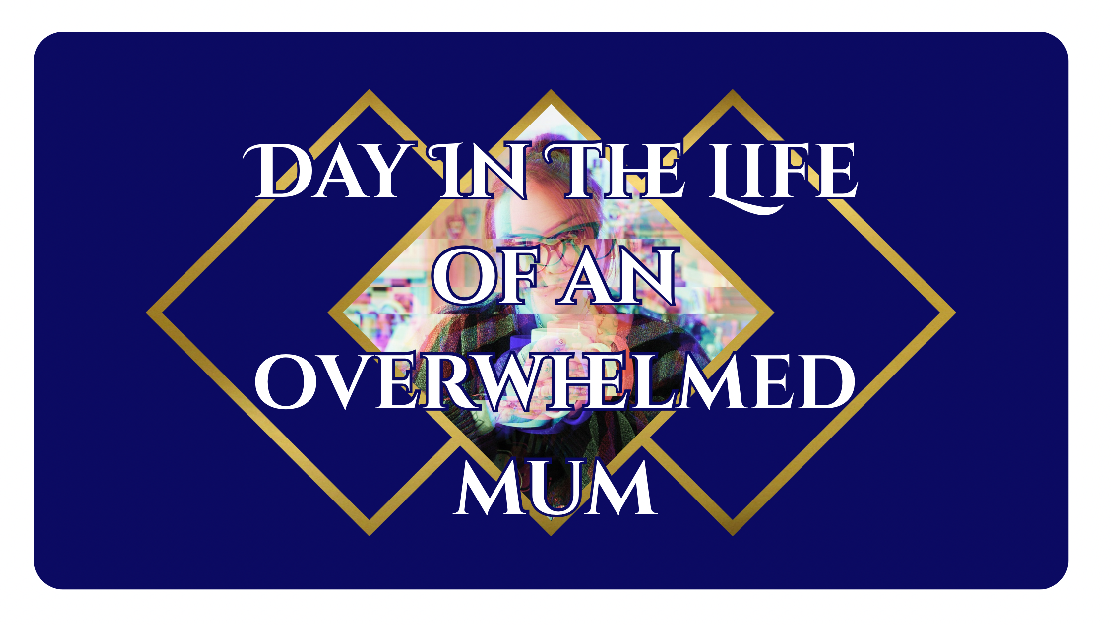 Day In The Life Of An Overwhelmed Mum
